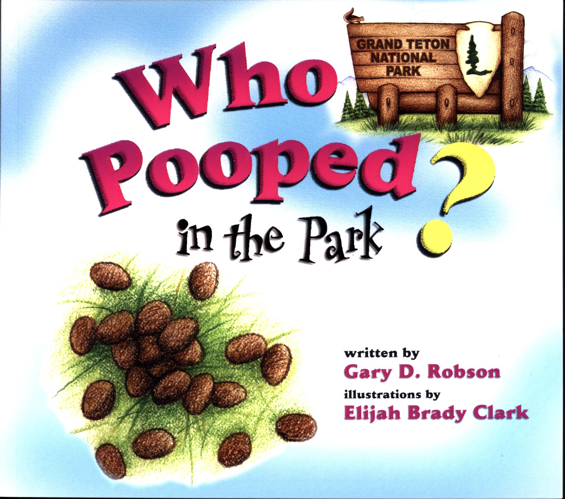 WHO POOPED IN THE PARK? Grand Teton National Park. 